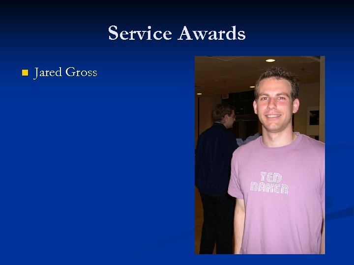 Service Awards n Jared Gross 