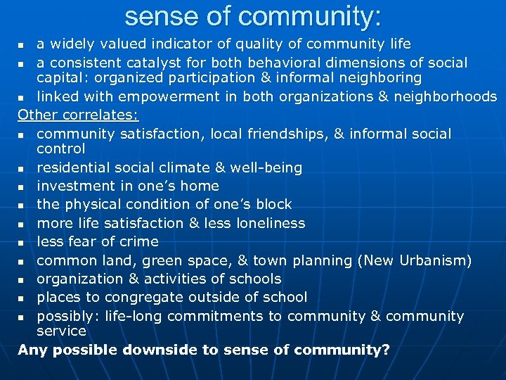 sense of community: a widely valued indicator of quality of community life n a