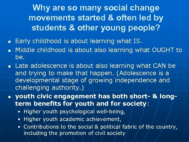 Why are so many social change movements started & often led by students &