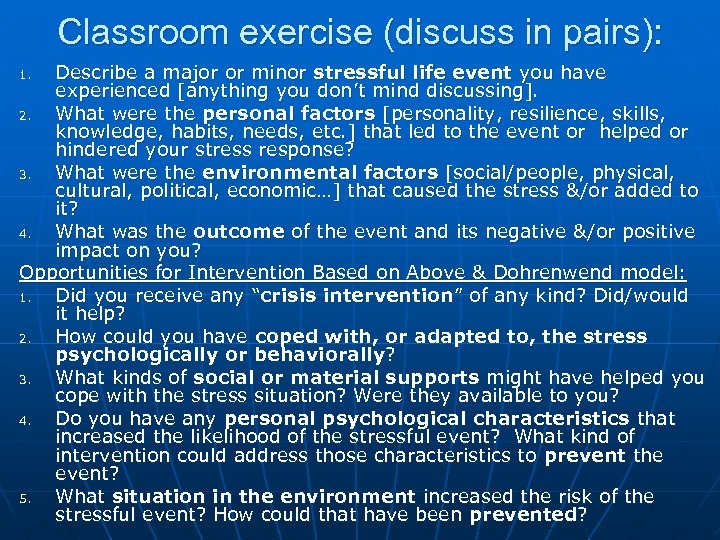 Classroom exercise (discuss in pairs): Describe a major or minor stressful life event you