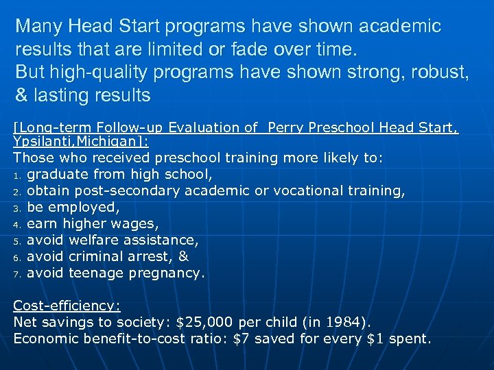 Many Head Start programs have shown academic results that are limited or fade over