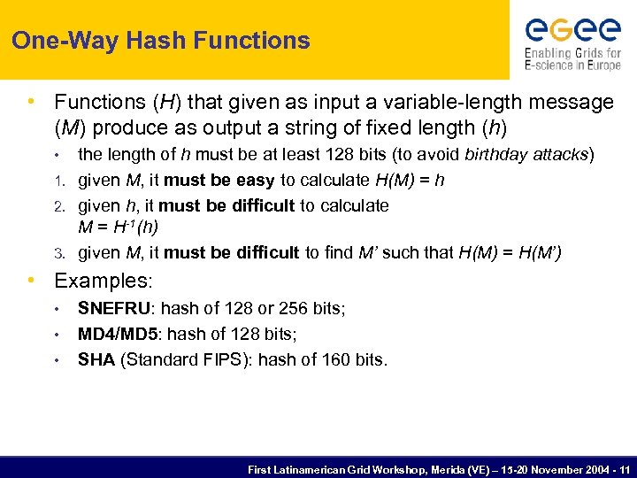 One-Way Hash Functions • Functions (H) that given as input a variable-length message (M)