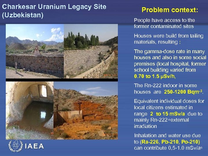 Charkesar Uranium Legacy Site (Uzbekistan) Problem context: People have access to the former contaminated