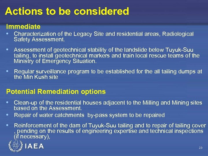 Actions to be considered Immediate • Characterization of the Legacy Site and residential areas,