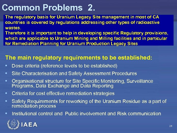 Common Problems 2. The regulatory basis for Uranium Legacy Site management in most of