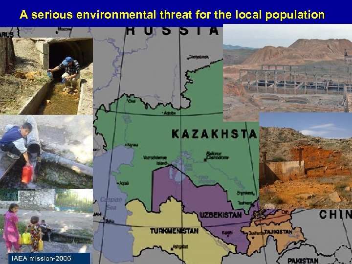 A serious environmental threat for the local population IAEA 4 