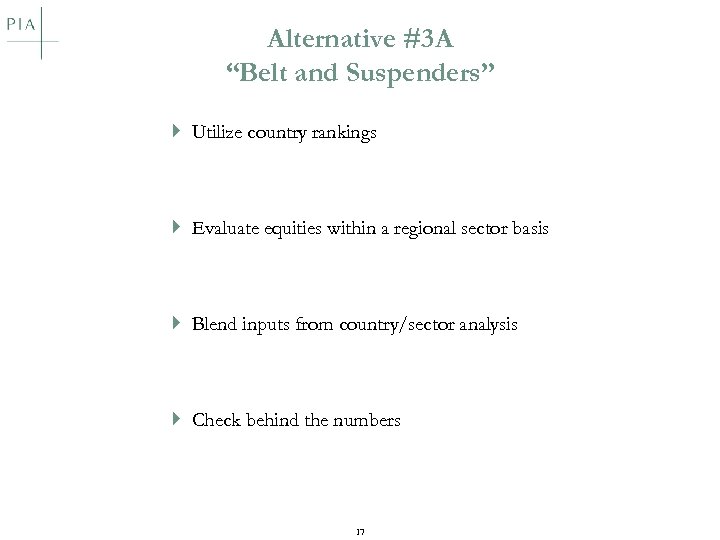 Alternative #3 A “Belt and Suspenders” } Utilize country rankings } Evaluate equities within