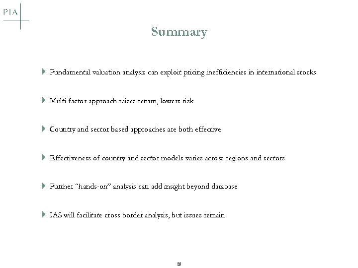 Summary } Fundamental valuation analysis can exploit pricing inefficiencies in international stocks } Multi