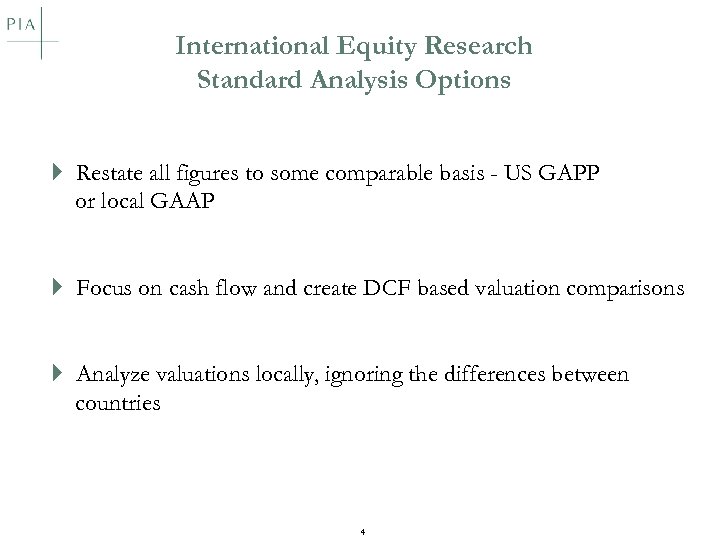 International Equity Research Standard Analysis Options } Restate all figures to some comparable basis