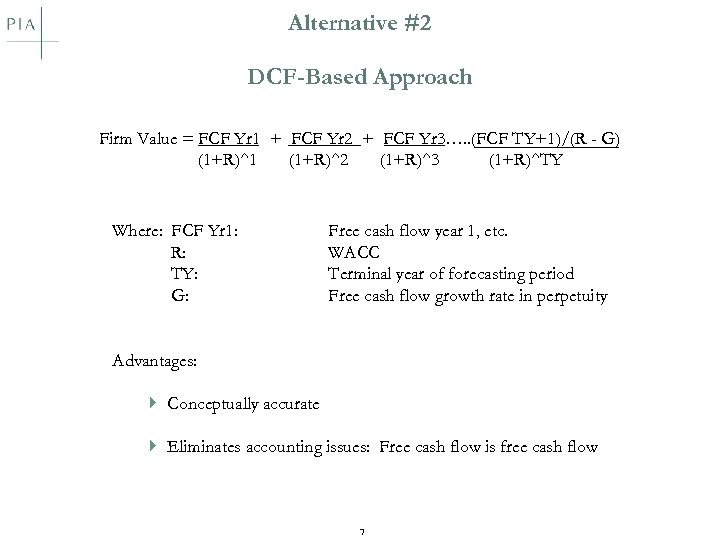 Alternative #2 DCF-Based Approach Firm Value = FCF Yr 1 + FCF Yr 2