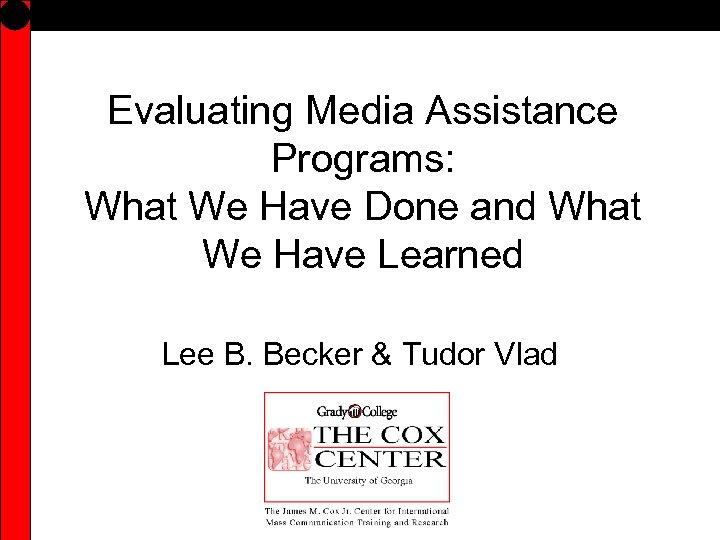 Evaluating Media Assistance Programs: What We Have Done and What We Have Learned Lee