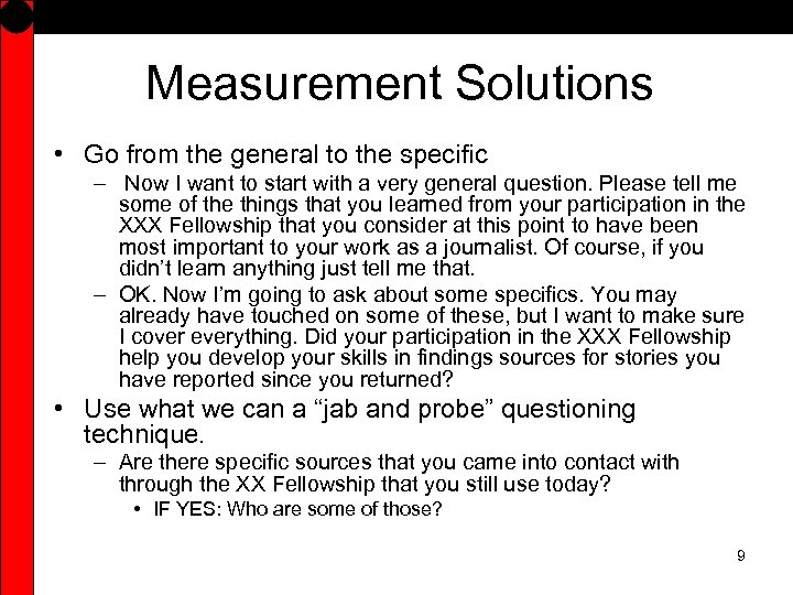 Measurement Solutions • Go from the general to the specific – Now I want