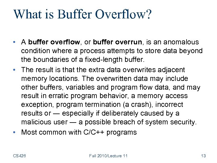 What is Buffer Overflow? • A buffer overflow, or buffer overrun, is an anomalous