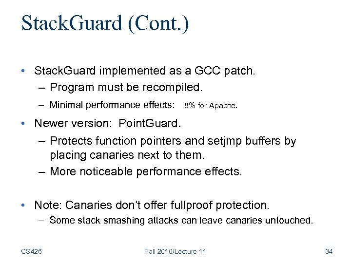 Stack. Guard (Cont. ) • Stack. Guard implemented as a GCC patch. – Program