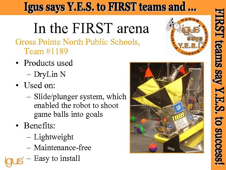 In the FIRST arena Gross Pointe North Public Schools, Team #1189 • Products used