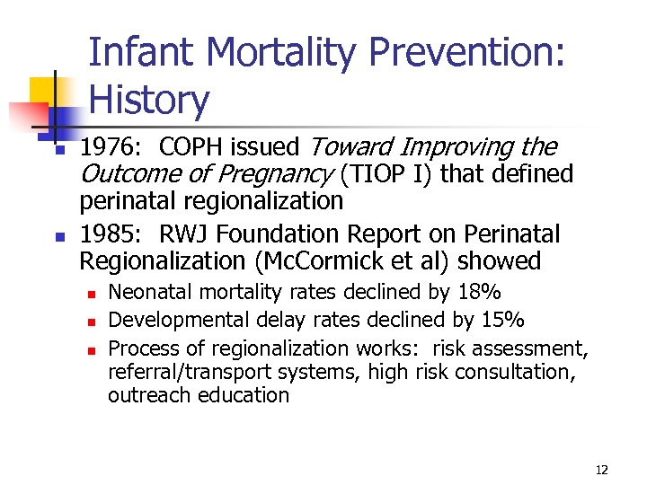 Infant Mortality Prevention: History n n 1976: COPH issued Toward Improving the Outcome of