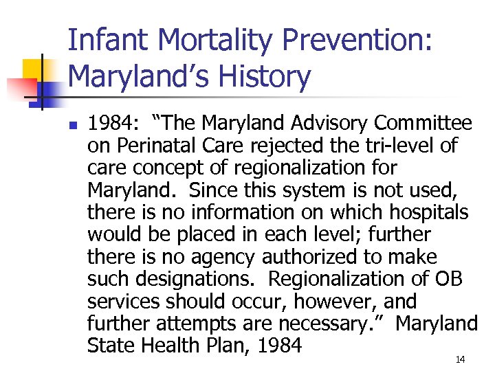Infant Mortality Prevention: Maryland’s History n 1984: “The Maryland Advisory Committee on Perinatal Care