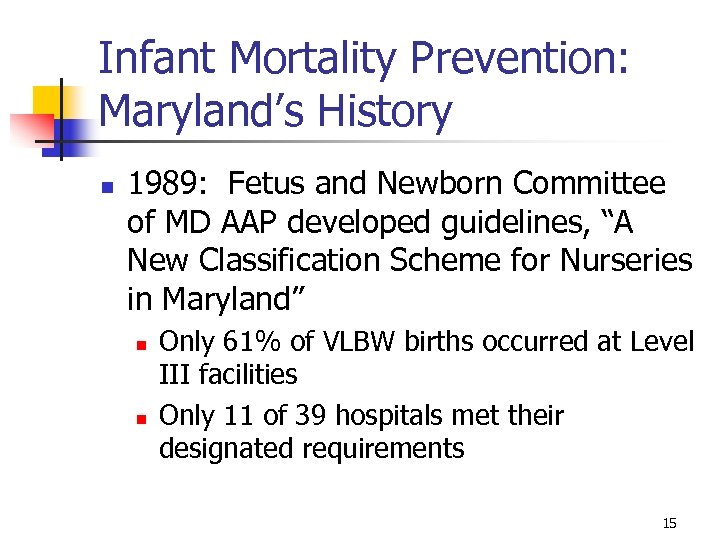Infant Mortality Prevention: Maryland’s History n 1989: Fetus and Newborn Committee of MD AAP