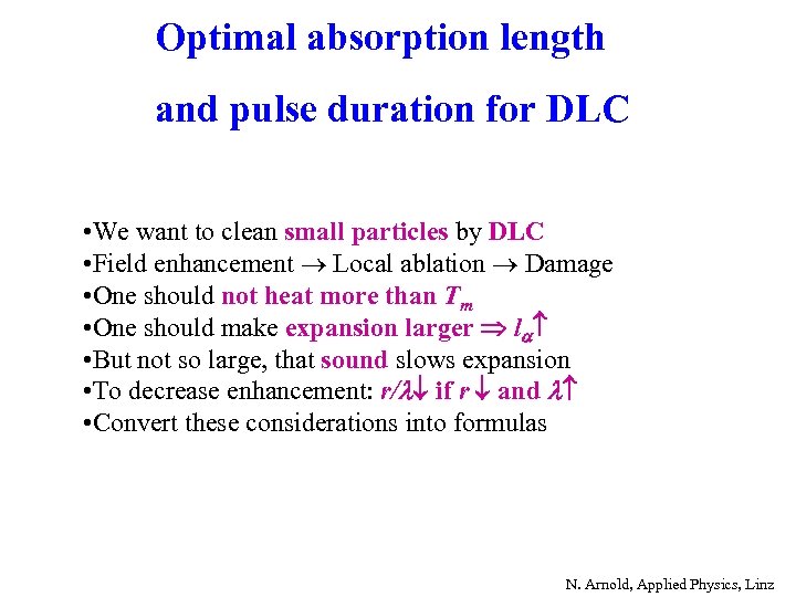 Optimal absorption length and pulse duration for DLC • We want to clean small