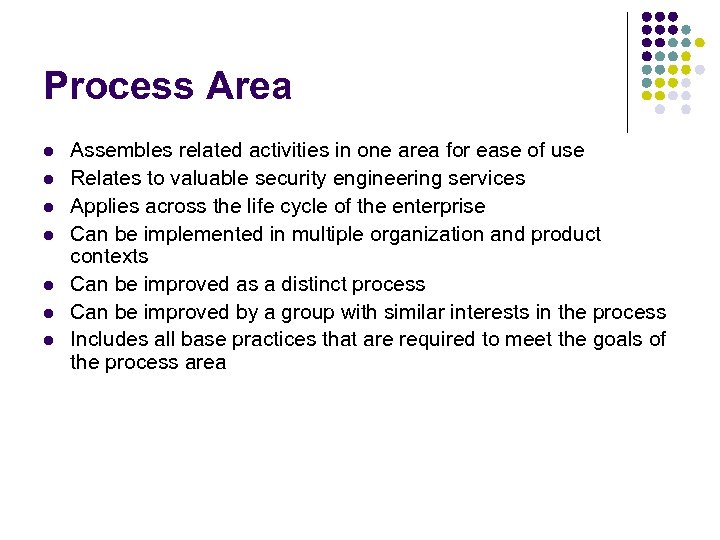 Process Area l l l l Assembles related activities in one area for ease