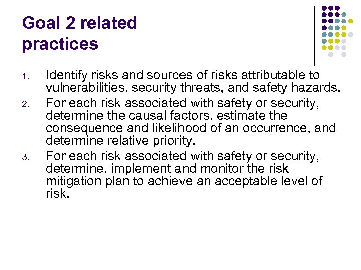 Goal 2 related practices 1. 2. 3. Identify risks and sources of risks attributable