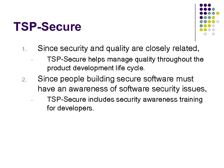 TSP-Secure Since security and quality are closely related, 1. – TSP-Secure helps manage quality