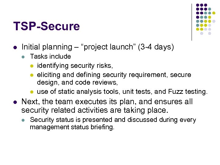 TSP-Secure l Initial planning – “project launch” (3 -4 days) l l Tasks include