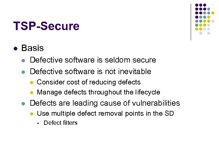 TSP-Secure l Basis l l Defective software is seldom secure Defective software is not