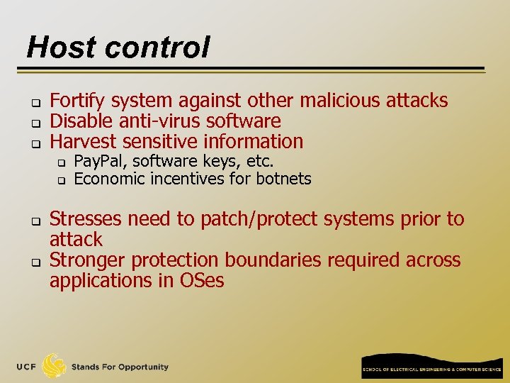 Host control q q q Fortify system against other malicious attacks Disable anti-virus software