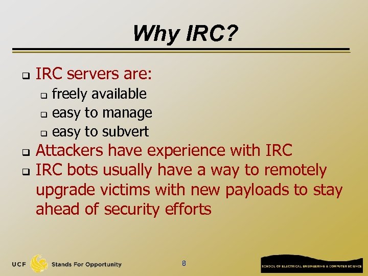 Why IRC? q IRC servers are: freely available q easy to manage q easy