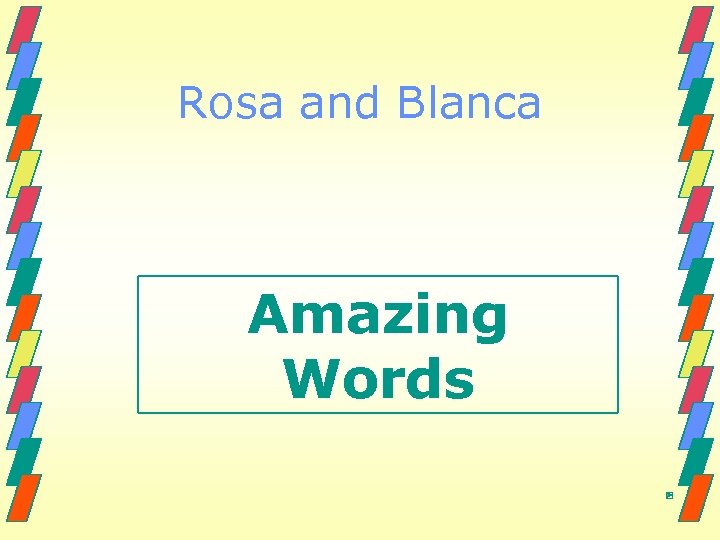 Rosa and Blanca Amazing Words 