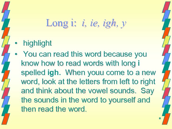 Long i: i, ie, igh, y • highlight • You can read this word