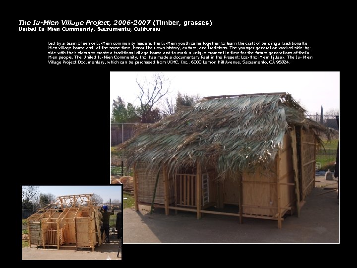 The Iu-Mien Village Project, 2006 -2007 (Timber, grasses) United Iu-Mien Community, Sacramento, California Led