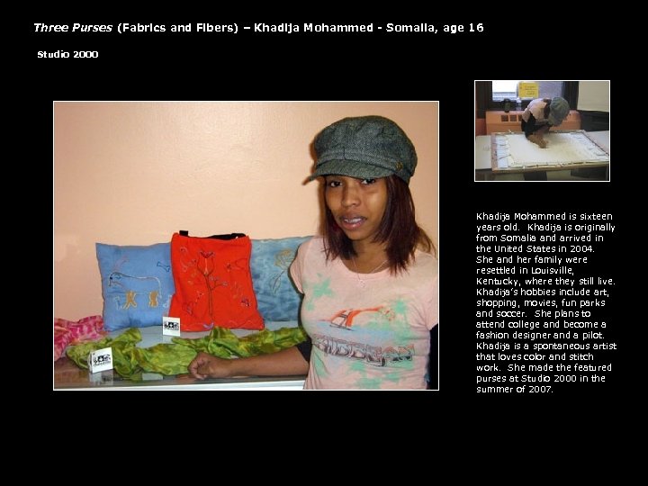 Three Purses (Fabrics and Fibers) – Khadija Mohammed - Somalia, age 16 Studio 2000