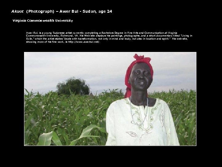 Akuot (Photograph) – Awer Bul - Sudan, age 24 Virginia Commonwealth University Awer Bul,