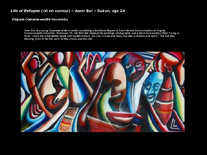 Life of Refugee (oil on canvas) – Awer Bul – Sudan, age 24 Virginia