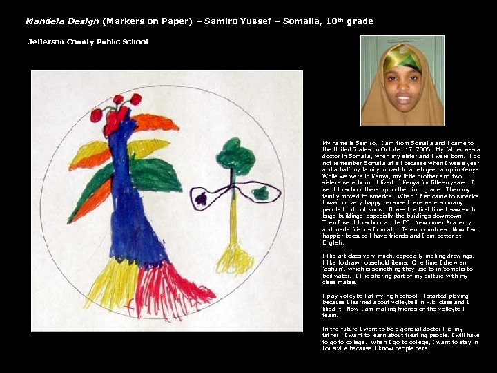 Mandela Design (Markers on Paper) – Samiro Yussef – Somalia, 10 th grade Jefferson