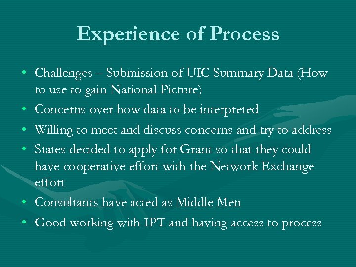 Experience of Process • Challenges – Submission of UIC Summary Data (How to use