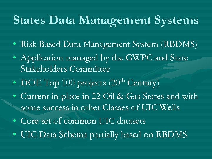 States Data Management Systems • Risk Based Data Management System (RBDMS) • Application managed