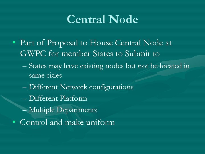 Central Node • Part of Proposal to House Central Node at GWPC for member