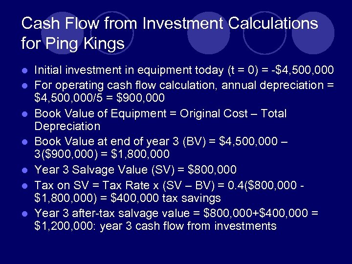 Cash Flow from Investment Calculations for Ping Kings l l l l Initial investment