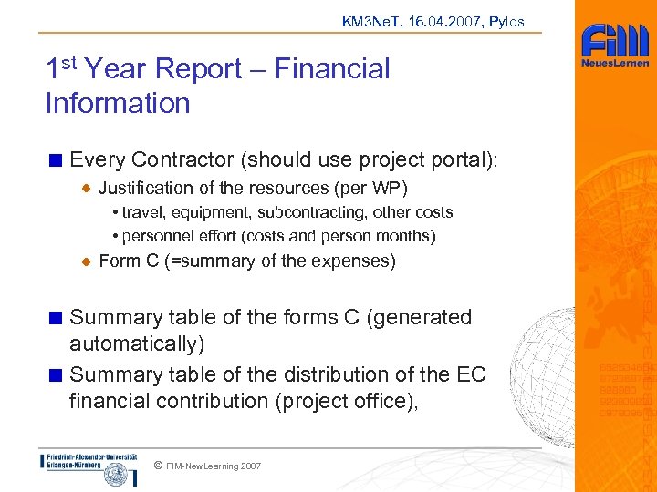 KM 3 Ne. T, 16. 04. 2007, Pylos 1 st Year Report – Financial