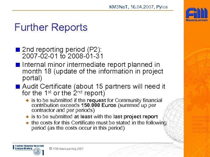 KM 3 Ne. T, 16. 04. 2007, Pylos Further Reports 2 nd reporting period