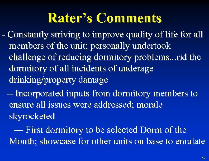 Rater’s Comments Constantly striving to improve quality of life for all members of the