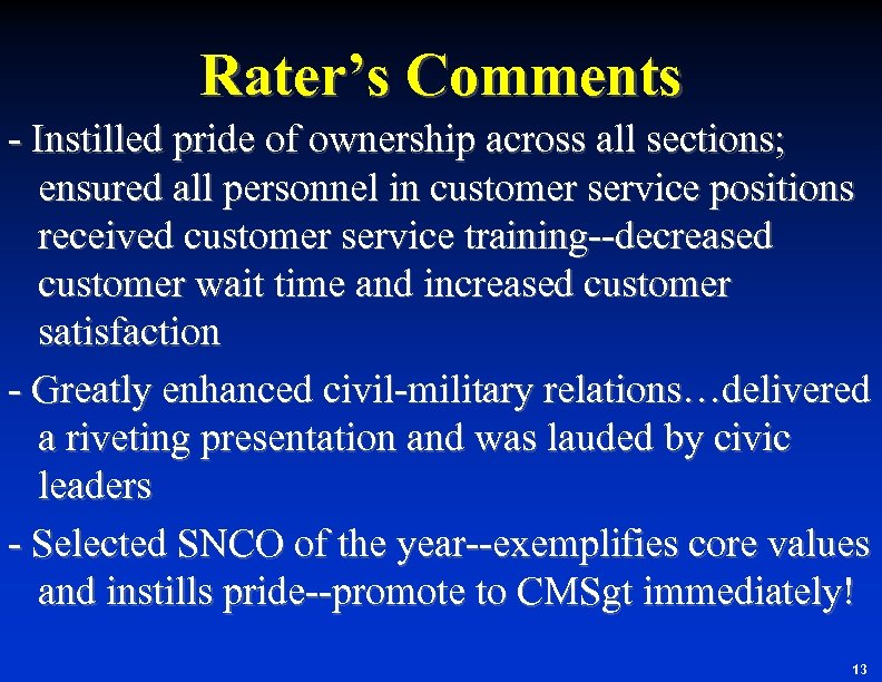 Rater’s Comments Instilled pride of ownership across all sections; ensured all personnel in customer