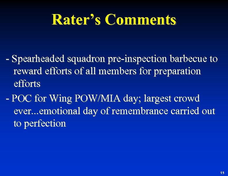 Rater’s Comments Spearheaded squadron pre inspection barbecue to reward efforts of all members for