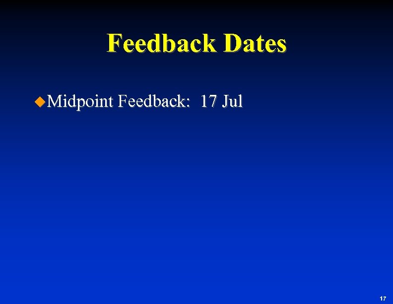 Feedback Dates u. Midpoint Feedback: 17 Jul 17 