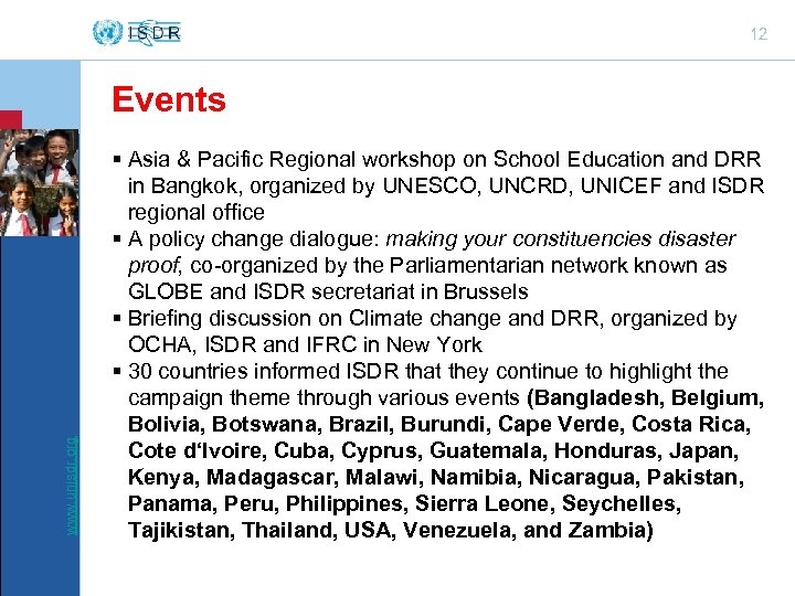12 www. unisdr. org Events § Asia & Pacific Regional workshop on School Education