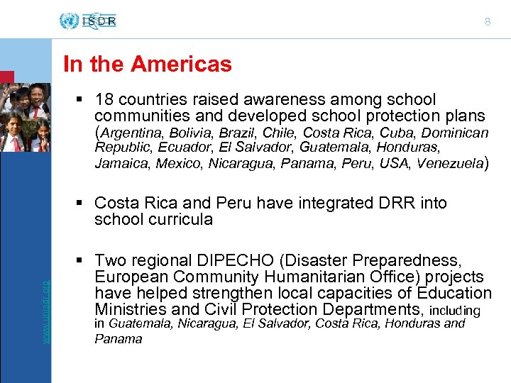 8 In the Americas § 18 countries raised awareness among school communities and developed
