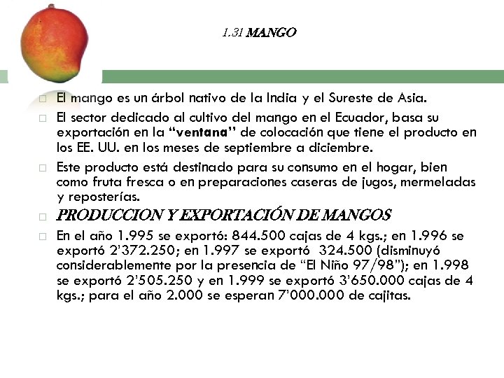 1. 31 MANGO El mango es un árbol nativo de la India y el